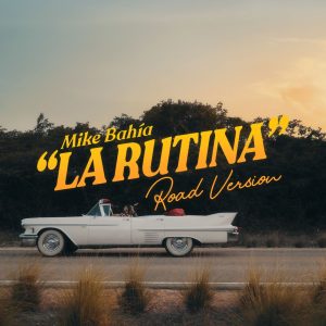 Mike Bahia – La Rutina (Road Version)